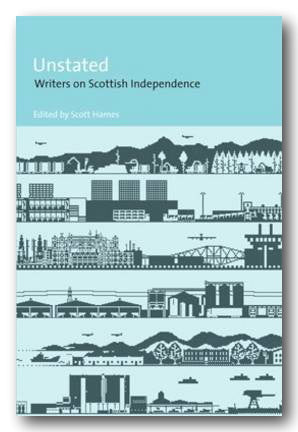 Front Book Cover from Scott Holmes (Editor) - Unstated (Writers on Scottish Independence) (2nd Hand Softback)