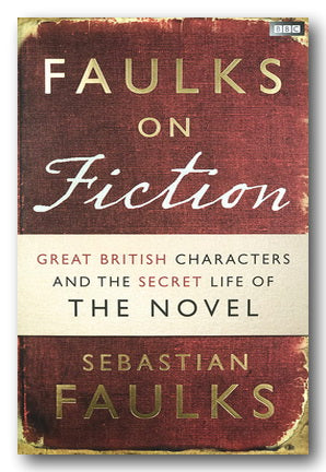 Sebastian Faulks - Faulks on Fiction (2nd Hand Hardback) | Campsie Books