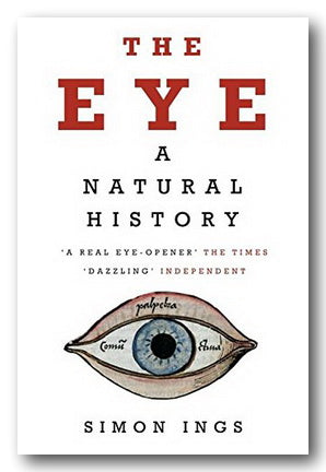 Simon Ings - The Eye (A Natural History) (2nd Hand Paperback)