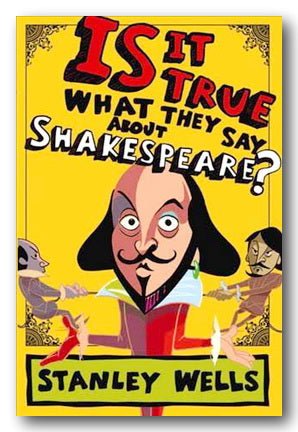 Stanley Wells - Is It True What They Say About Shakespeare ? (2nd Hand Hardback) | Campsie Books