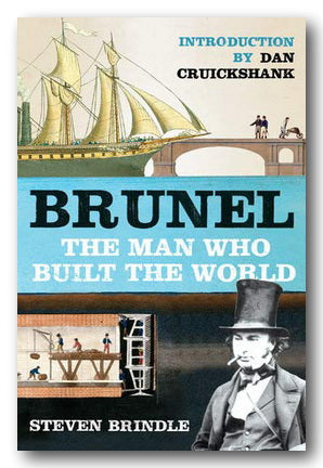 Steven Brindle - Brunel - The Man Who Built The World (2nd Hand Paperback) | Campsie Books