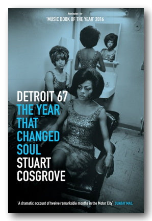 Stuart Cosgrove - Detroit 67 (The Soul Trilogy Book #1) (New Paperback) | Campsie Books