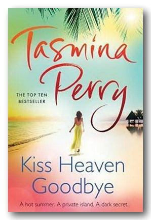 Tasmina Perry - Kiss Heaven Goodbye (2nd Hand Paperback) | Campsie Books