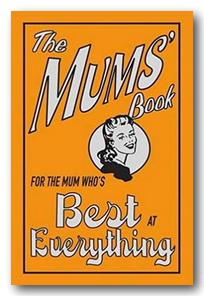 The Mums' Book - For The Mum Who's Best at Everything (2nd Hand Hardback)