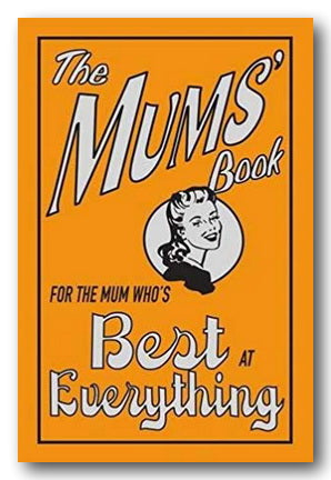 The Mums' Book - For The Mum Who's Best at Everything (2nd Hand Hardback) | Campsie Books