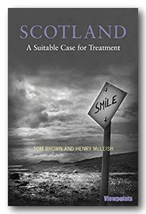 Tom Brown & Henry McLeish - Scotland (A Suitable Case for Treatment) (2nd Hand Paperback) | Campsie Books