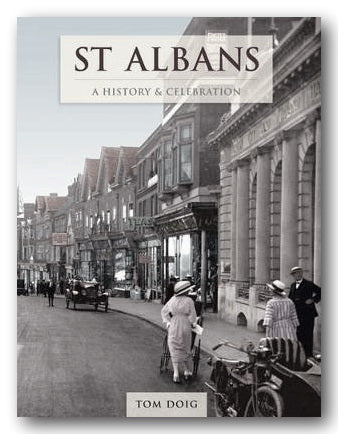 Tom Doig - St. Albans - A History & Celebration (2nd Hand Hardback) | Campsie Books