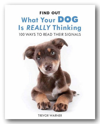 Book Front Cover from Trevor Warner - Find Out What Your Dog Is Really Thinking (2nd Hand Hardback)