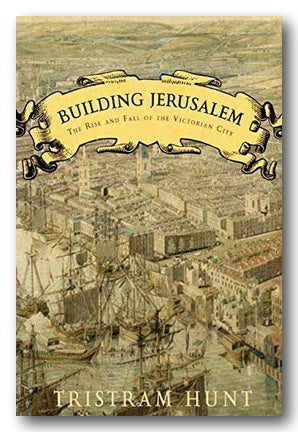 Book Front Cover from Tristram Hunt - Building Jerusalem (2nd Hand Hardback)