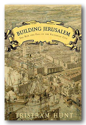 Tristram Hunt - Building Jerusalem (2nd Hand Hardback) | Campsie Books